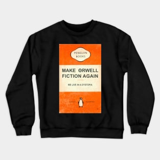 MAKE ORWELL FICTION AGAIN Crewneck Sweatshirt